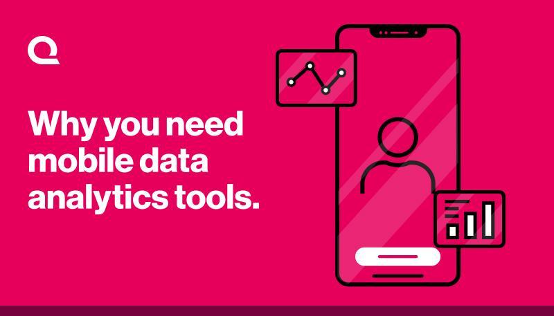 Why you need mobile data analytics tools.