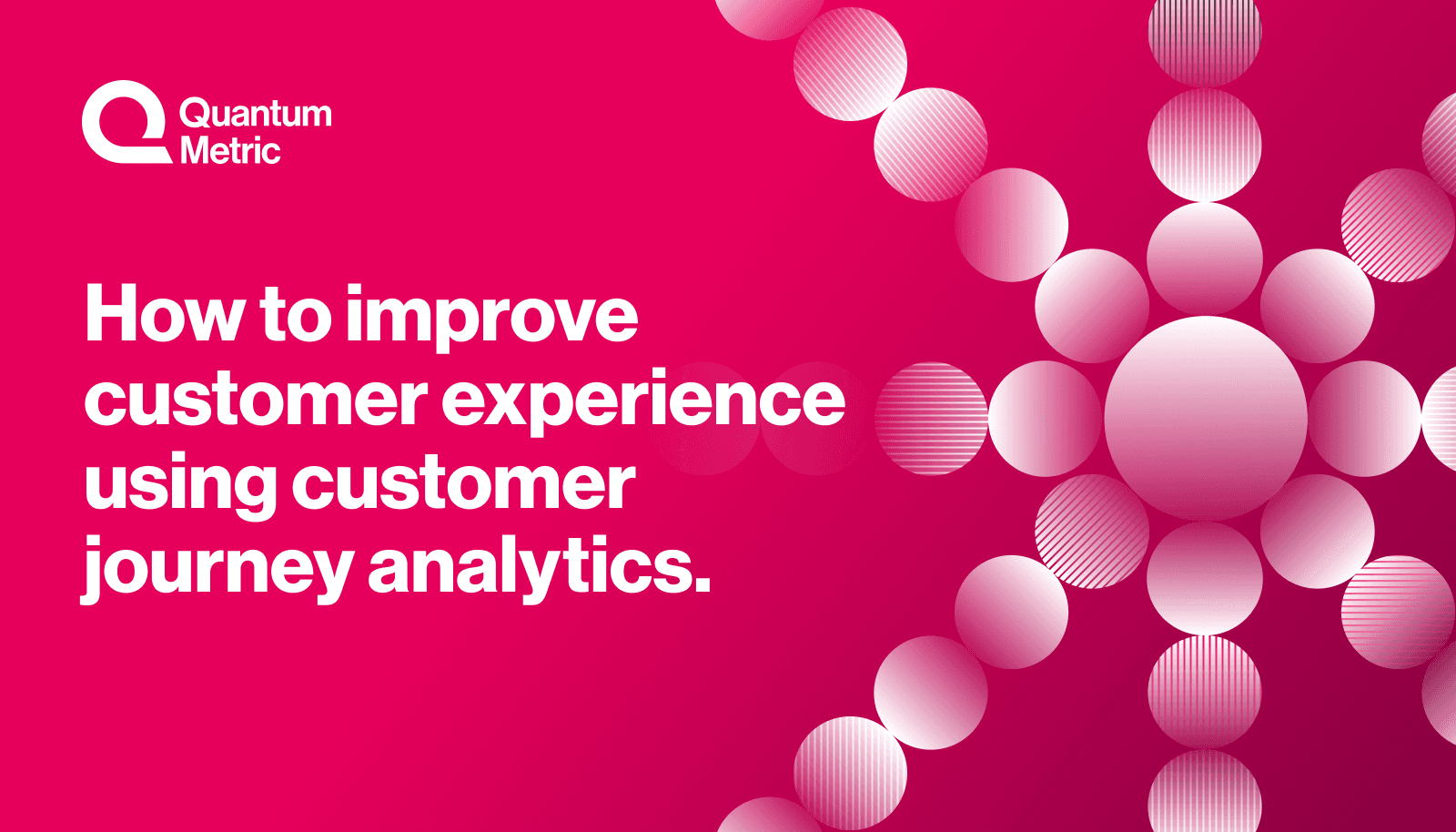 How to improve customer experience using customer journey analytics.