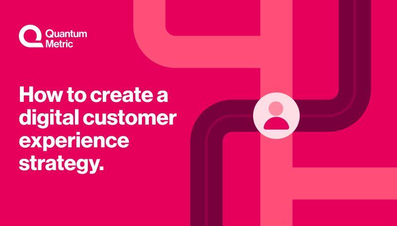 How to create a digital customer experience strategy.