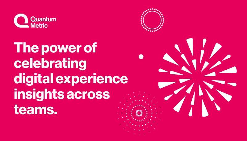 The power of celebrating digital experience insights across teams.